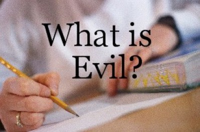 WHAT IS EVIL?