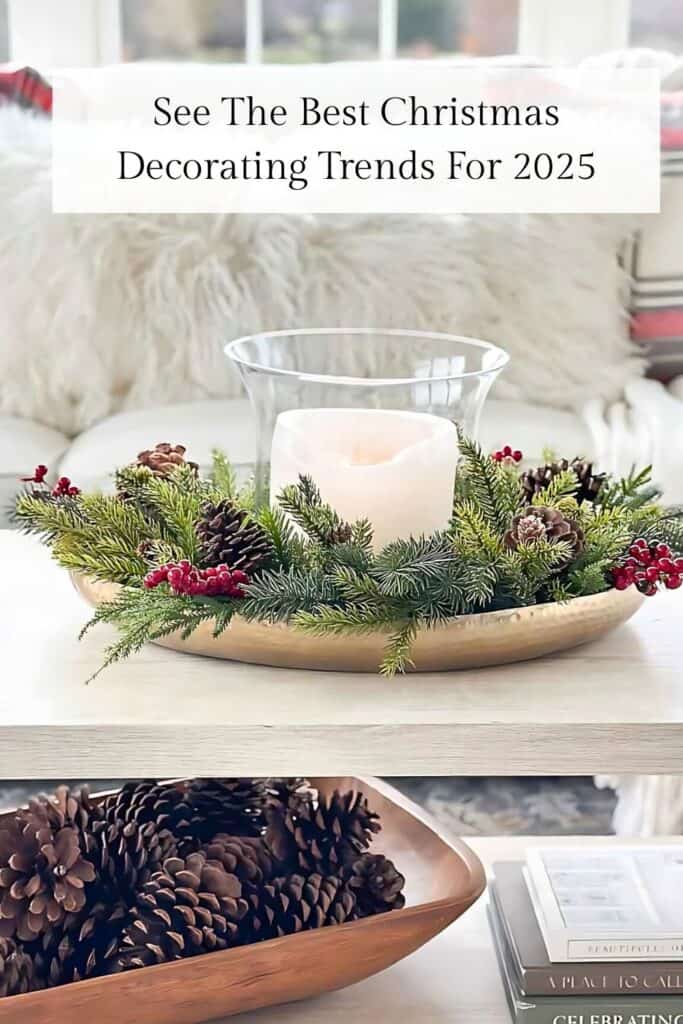 See the best Christmas decorating trends for 2025 — cozy natural Christmas centerpiece with pinecones, evergreens, and a candle in a gold tray.